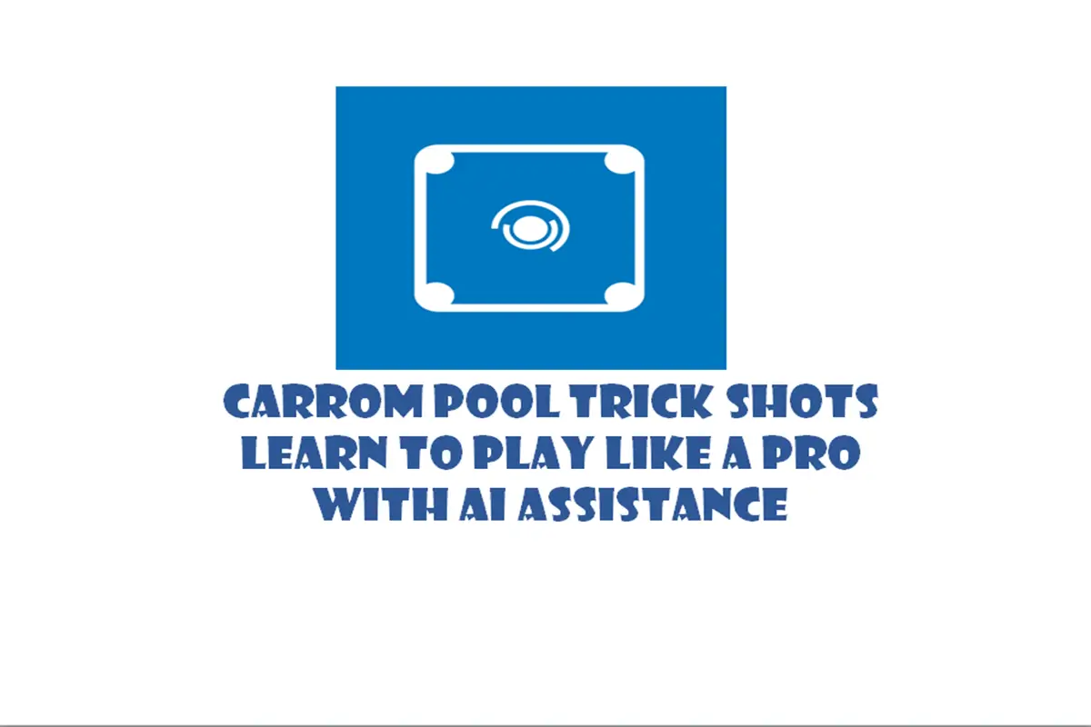 Carrom Pool Trick Shots: Learn to Play Like a Pro with AI Assistance